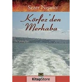 KÖRFEZDEN MERHABA - SEZER NİŞANCI