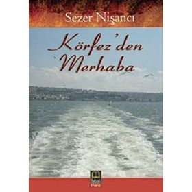 KÖRFEZDEN MERHABA - SEZER NİŞANCI