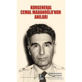 Korgeneral Cemal Madanoğlu'nun Anıları - Halim Tugay Madanoğlu