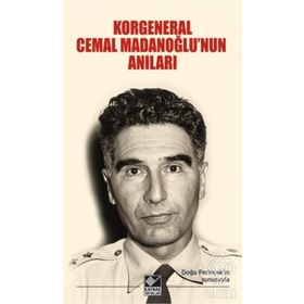 Korgeneral Cemal Madanoğlu'nun Anıları - Halim Tugay Madanoğlu