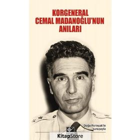 Korgeneral Cemal Madanoğlu'nun Anıları - Halim Tugay Madanoğlu