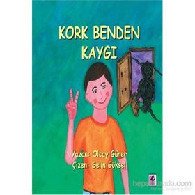 Kork Benden Kaygı - uzm klinik psk olcay guner