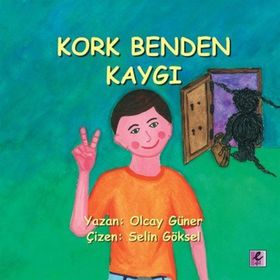 Kork Benden Kaygı - uzm klinik psk olcay guner