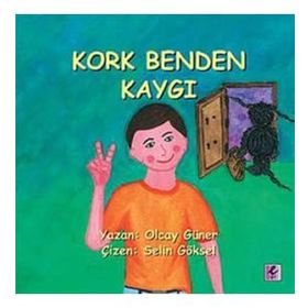 Kork Benden Kaygı - uzm klinik psk olcay guner