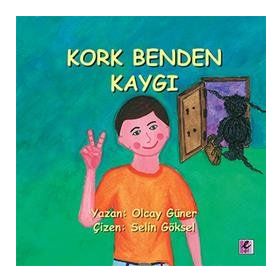 Kork Benden Kaygı - uzm klinik psk olcay guner