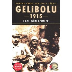 KORKAK ABDÜL'DEN JOLLY TÜRK'E GELIBOLU 1915 (ÖZEL BASKI) - EROL MÜTERCİMLER
