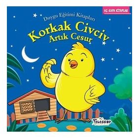 Korkak Civciv Artık Cesur - Duygu Eğitim Kitapları - Mahmut Yılmaz