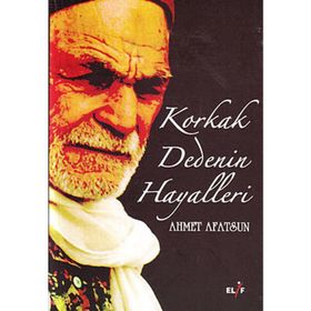 Korkak Dedenin Hayalleri - Ahmet Afatsun