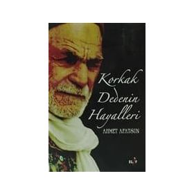 Korkak Dedenin Hayalleri - Ahmet Afatsun