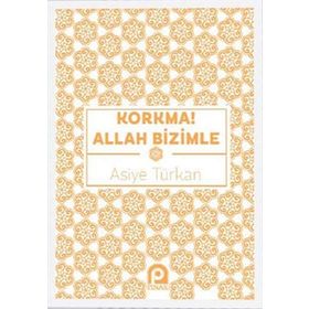 Korkma! Allah Bizimle-Asiye Türkan