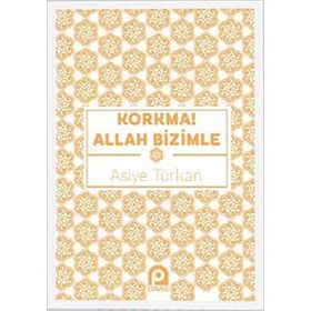 Korkma! Allah Bizimle-Asiye Türkan