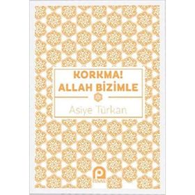 Korkma! Allah Bizimle-Asiye Türkan