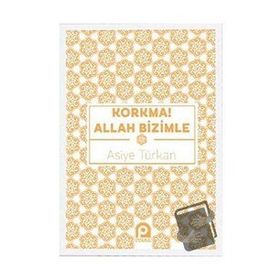 Korkma! Allah Bizimle-Asiye Türkan