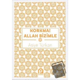 Korkma! Allah Bizimle-Asiye Türkan