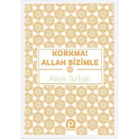 Korkma! Allah Bizimle-Asiye Türkan