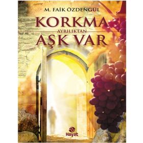 Korkma Ayrılıktan Aşk Var - M. Faik Özdengül