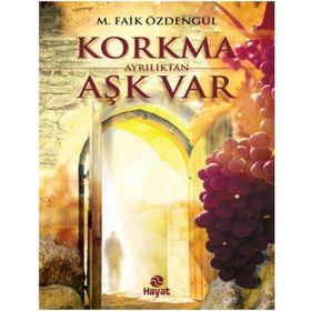 Korkma Ayrılıktan Aşk Var - M. Faik Özdengül