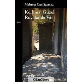 Korkma, Güzel Rüyalar Da Var - Mehmet Can Şaşmaz