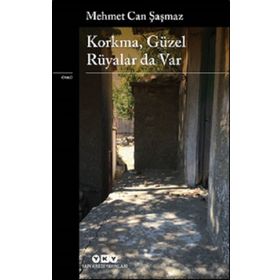 Korkma, Güzel Rüyalar Da Var - Mehmet Can Şaşmaz