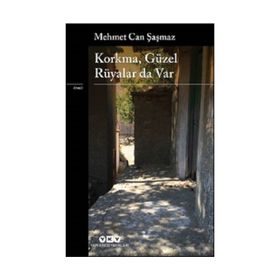 Korkma, Güzel Rüyalar Da Var - Mehmet Can Şaşmaz