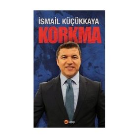 Korkma - İsmail Küçükkaya