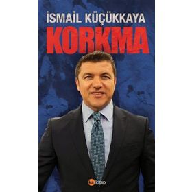 Korkma - İsmail Küçükkaya