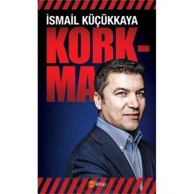 Korkma - İsmail Küçükkaya