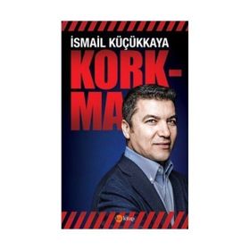 Korkma - İsmail Küçükkaya