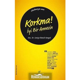 Korkma! İyi Bir Annesin - Saniye Bencik Kangal