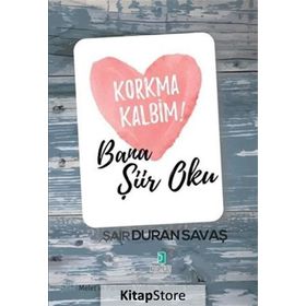 Korkma Kalbim! - Bana Şiir Oku - Duran Savaş