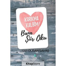 Korkma Kalbim! - Bana Şiir Oku - Duran Savaş