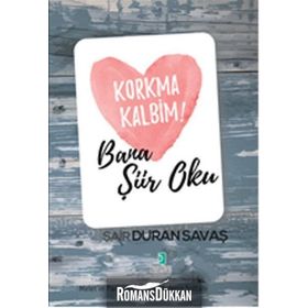 Korkma Kalbim! - Bana Şiir Oku - Duran Savaş