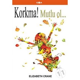 KORKMA! MUTLU OL... - ELIZABETH CRANE