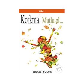 KORKMA! MUTLU OL... - ELIZABETH CRANE