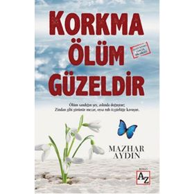 Korkma Ölüm Güzeldir - Mazhar Aydın