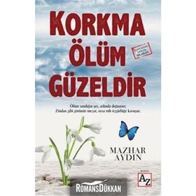 Korkma Ölüm Güzeldir - Mazhar Aydın