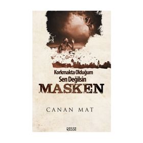 Korkmakta Olduğum Sen Değilsin Masken - Canan Mat