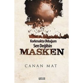 Korkmakta Olduğum Sen Değilsin Masken - Canan Mat