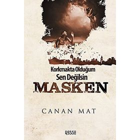 Korkmakta Olduğum Sen Değilsin Masken - Canan Mat