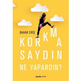 Korkmasaydın Ne Yapardın? - Bahar Eriş