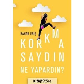 Korkmasaydın Ne Yapardın? - Bahar Eriş
