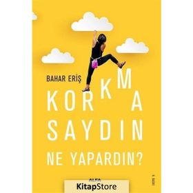 Korkmasaydın Ne Yapardın? - Bahar Eriş