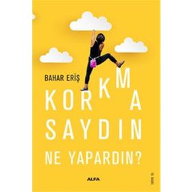 Korkmasaydın Ne Yapardın? - Bahar Eriş