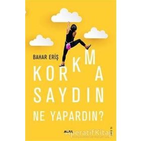 Korkmasaydın Ne Yapardın? - Bahar Eriş