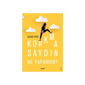 Korkmasaydın Ne Yapardın? - Bahar Eriş
