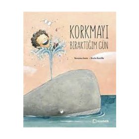 Korkmayı Bıraktığım Gün Ciltli - Susanna Isern