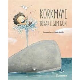 Korkmayı Bıraktığım Gün Ciltli - Susanna Isern