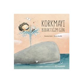 Korkmayı Bıraktığım Gün - Susanna Isern