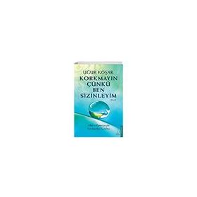 Korkmayın Çünkü Ben Sizinleyim - Uğur Koşar