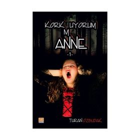 Korkmuyorum Anne 1 Turan Özbudak